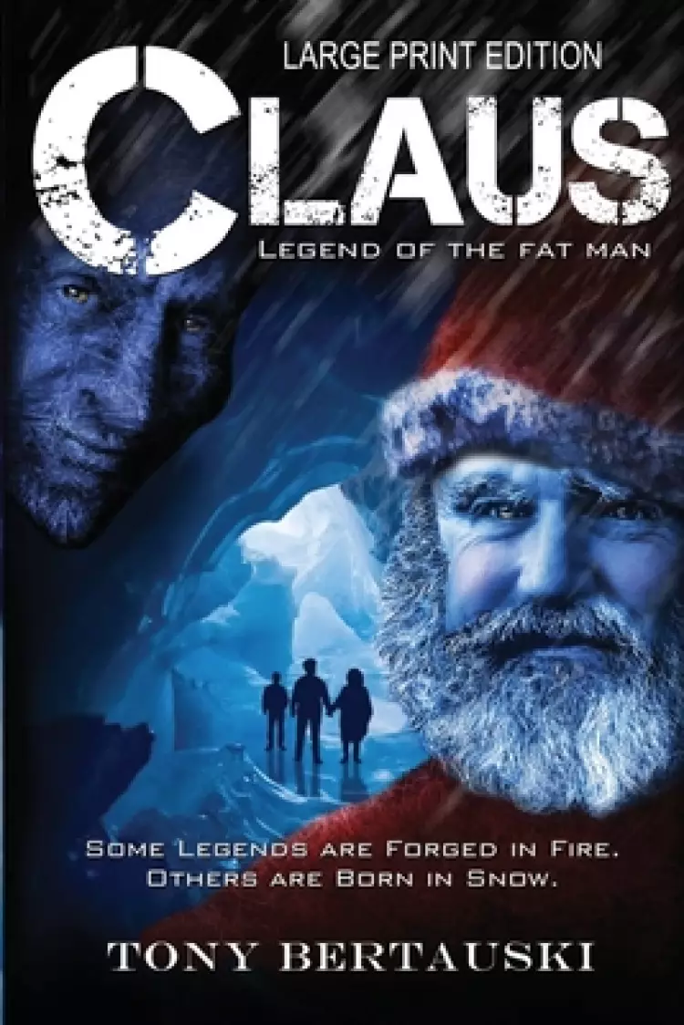 Claus (Large Print Edition): Legend of the Fat Man