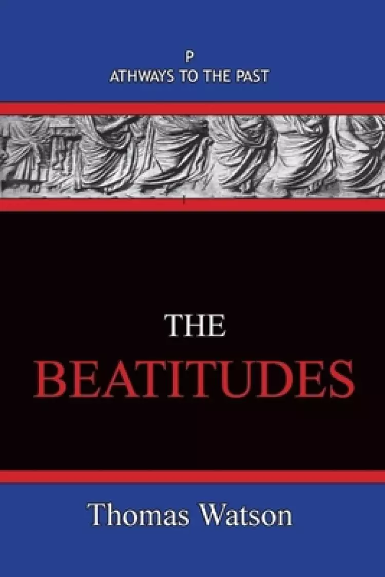 The Beatitudes: Pathways To The Past