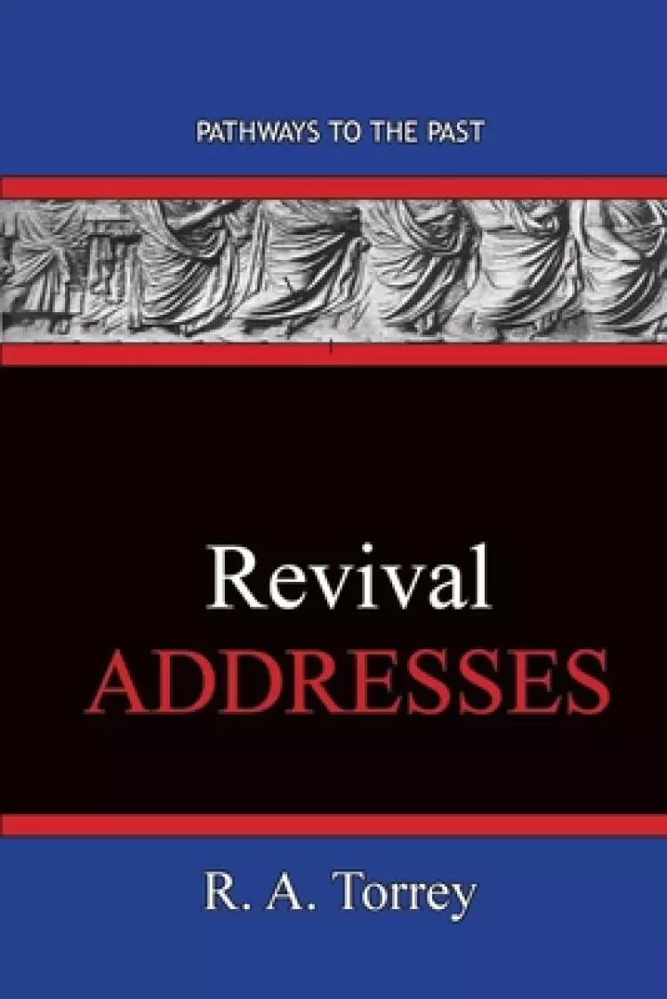REVIVAL Addresses: Pathways To The Past