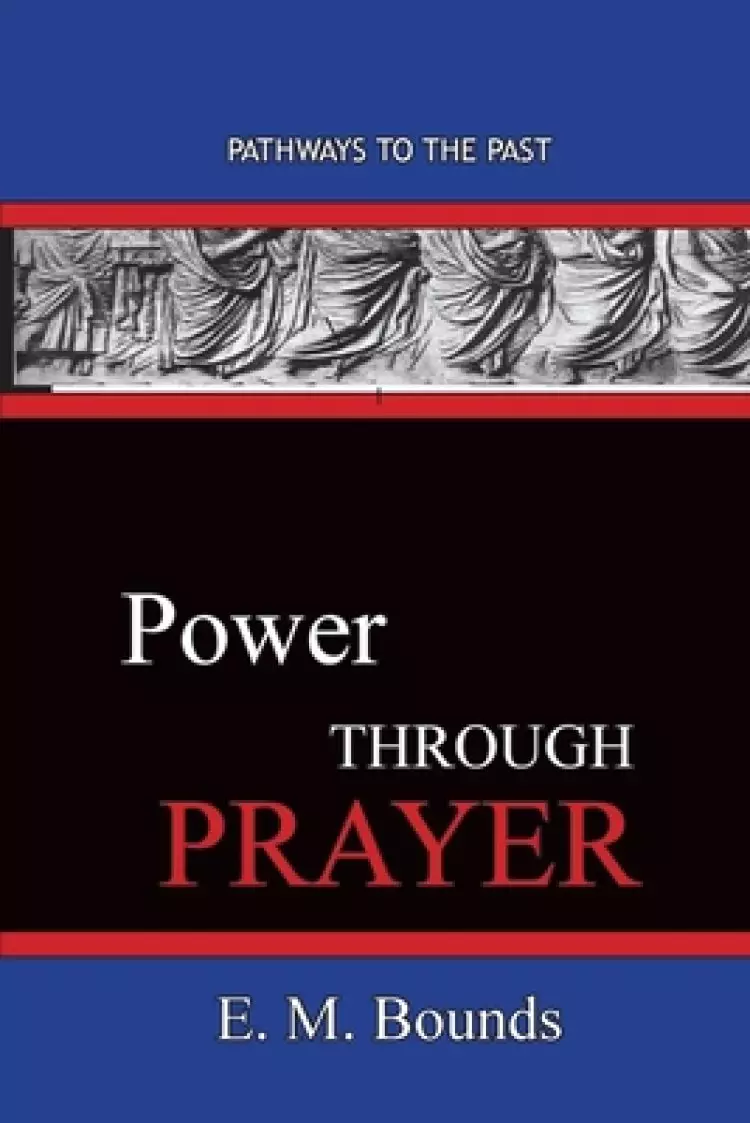 Power Through Prayer: Pathways To The Past