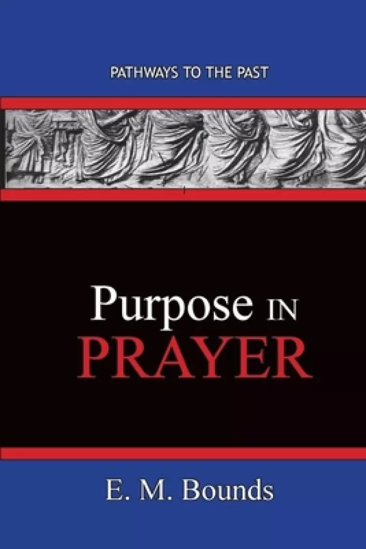 Purpose In Prayer: Pathways To The Past
