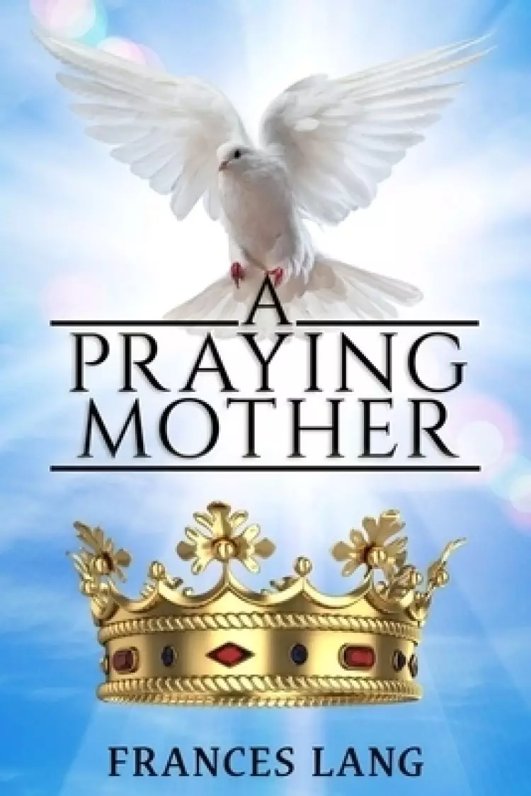 A PRAYING MOTHER