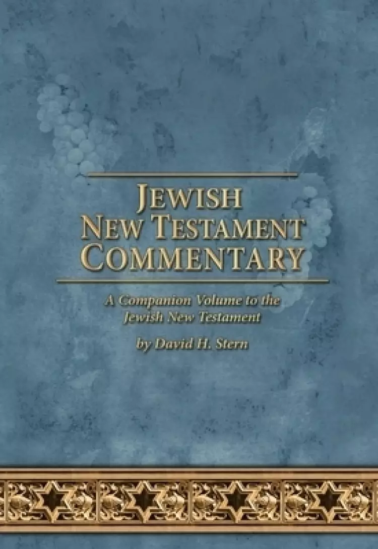 Jewish New Testament Commentary: A Companion Volume to the Jewish New Testament by David H. Stern