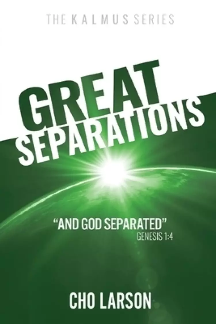 Great Separations: And God Separated (Genesis 1:4)