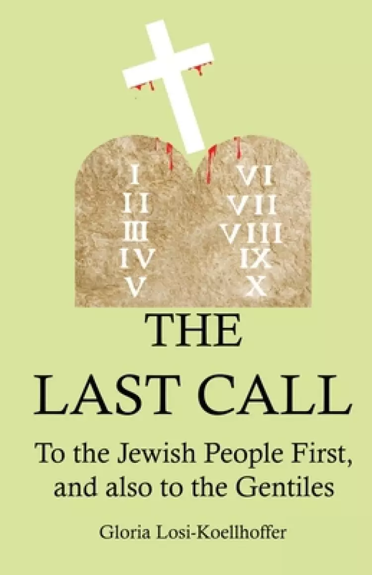 The Last Call: To the Jewish People First, and also to the Gentiles