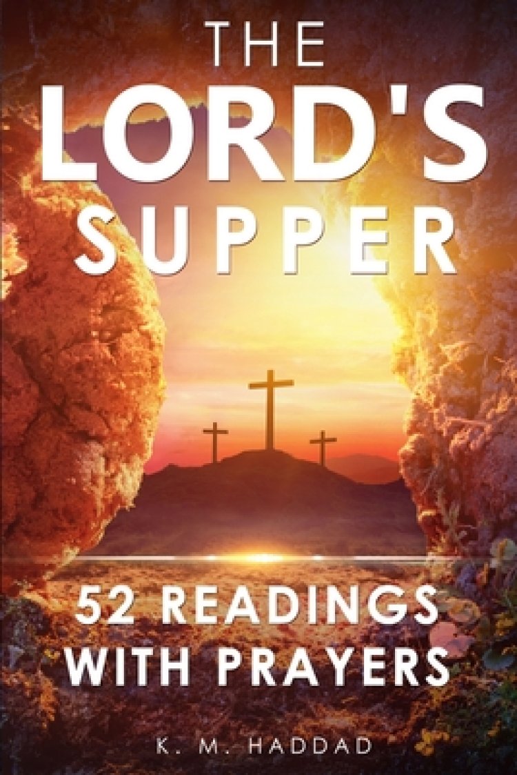 The Lord's Supper: 52 Readings with Prayers