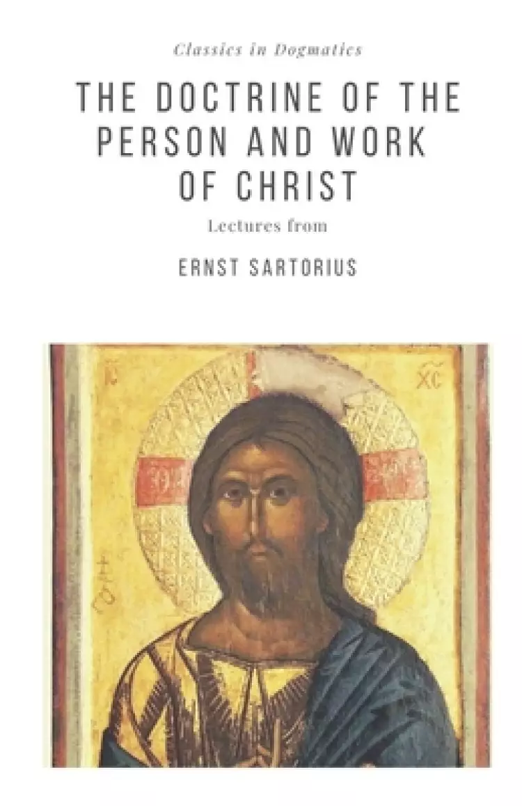 The Doctrine of the Person and Work of Christ