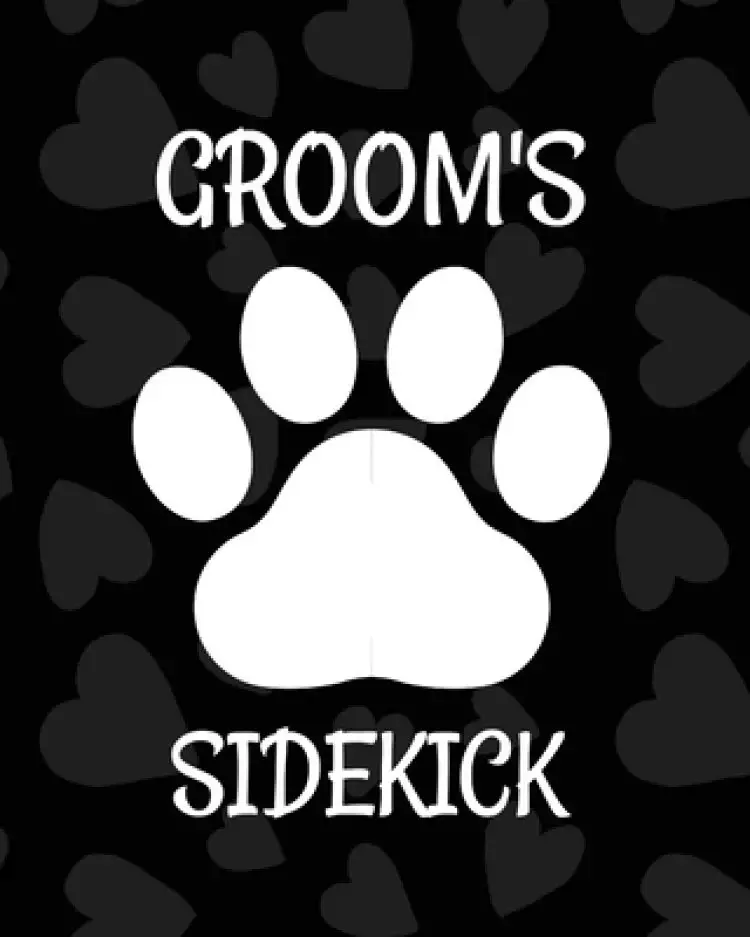 Groom's Sidekick: Best Man Furry Friend | Wedding Dog | Dog of Honor | Country | Rustic | Ring Bearer | Dressed To The Ca-nines | I Do