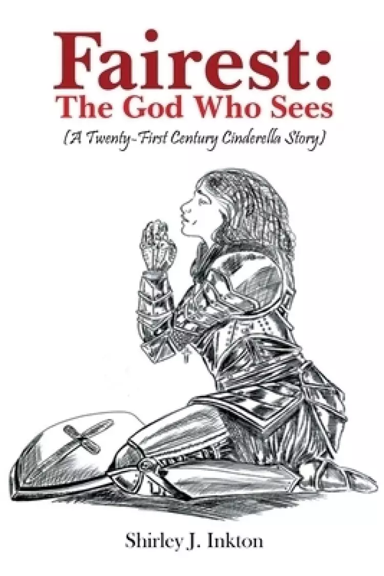 Fairest: The God Who Sees (A 21st Century Cinderella Story)