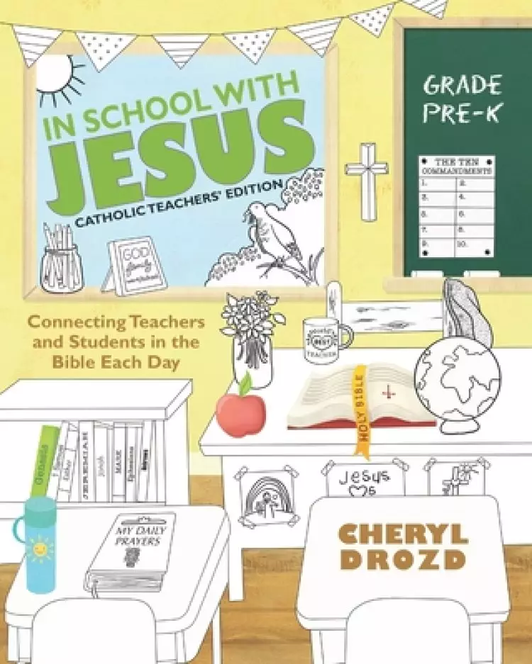 In School with Jesus: Pre-K: Connecting Teachers and Student in the Bible Each Day