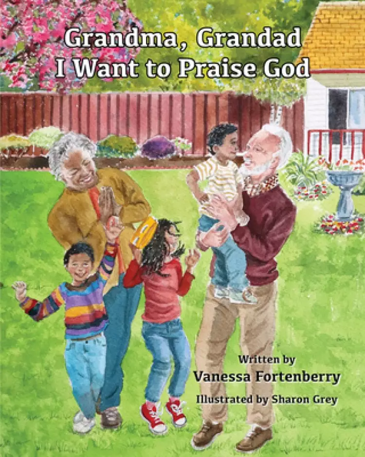 Grandma, Granddad, We Want to Praise God: Volume 3