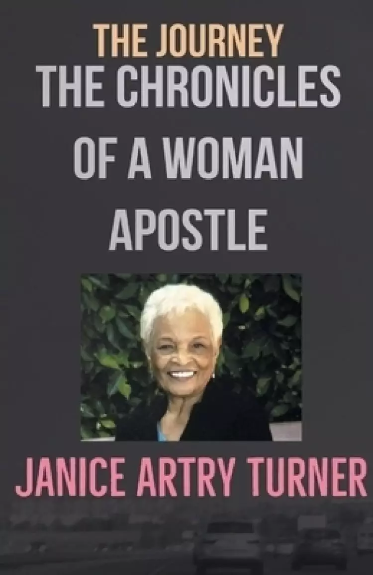The Journey: The Chronicles of a Woman Apostle