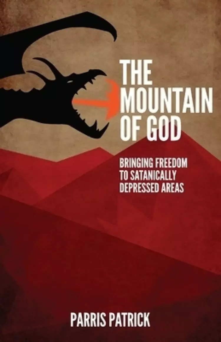 The Mountain of God: Bringing Freedom to Satanically Depressed Areas