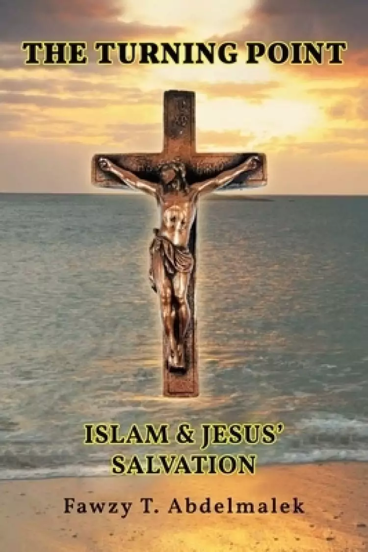 The Turning Point: Islam & Jesus Salvation