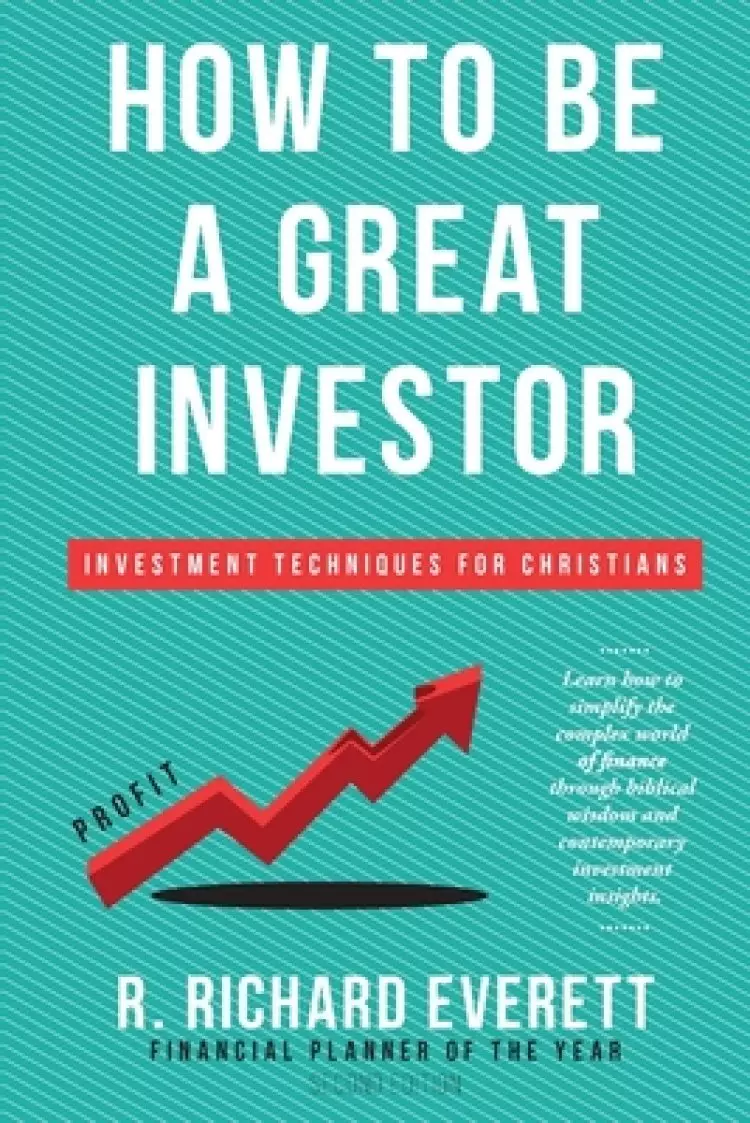 How to Be a Great Investor: Investment Techniques for Christians