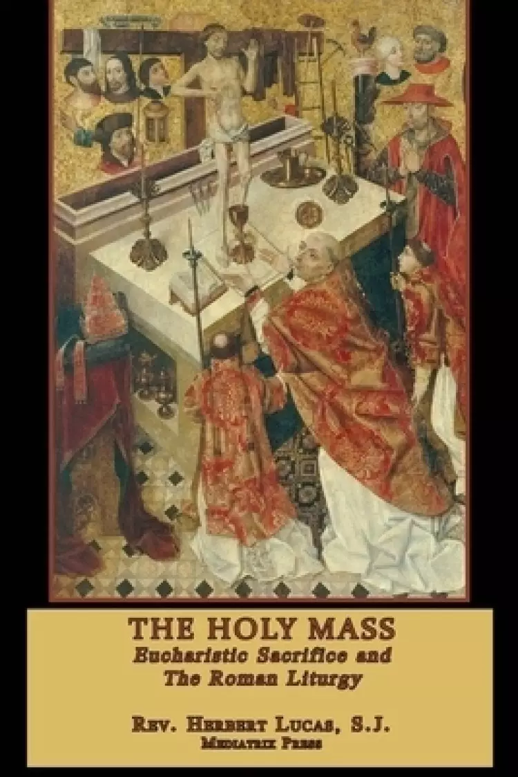 The Holy Mass: In two volumes