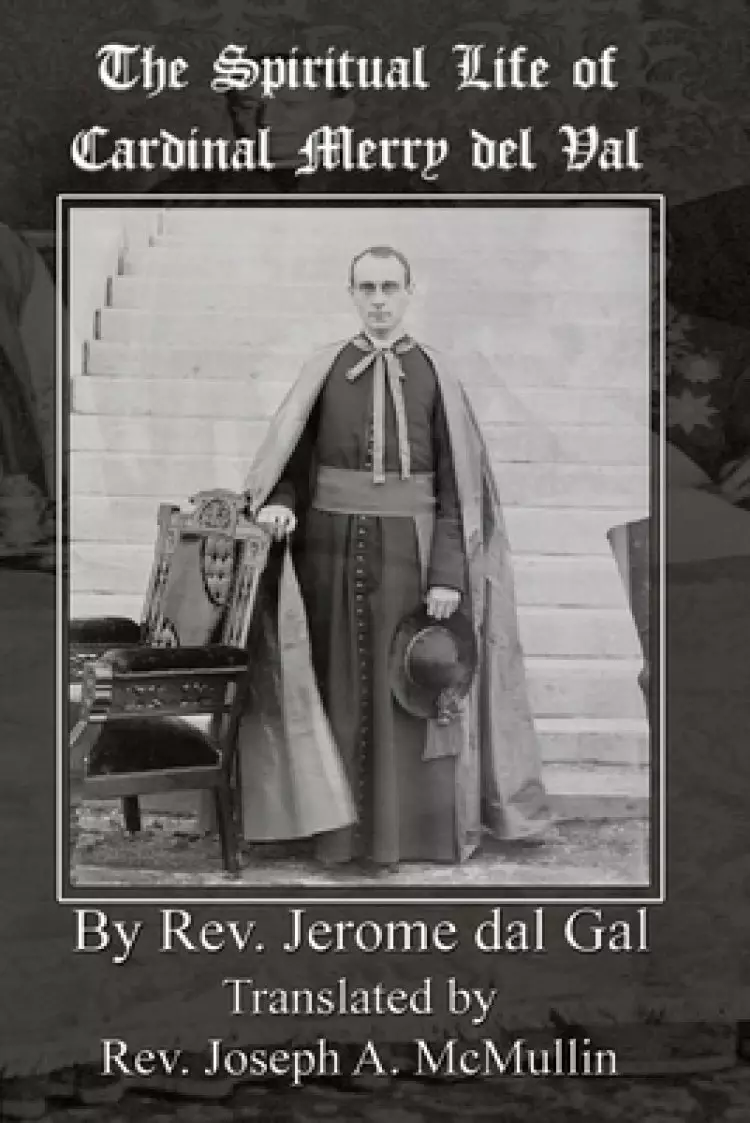 The Spiritual Life of Cardinal Merry del Val