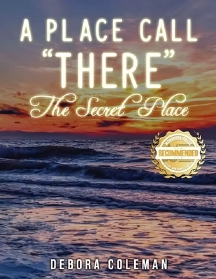 A Place Call There: The Secret Place