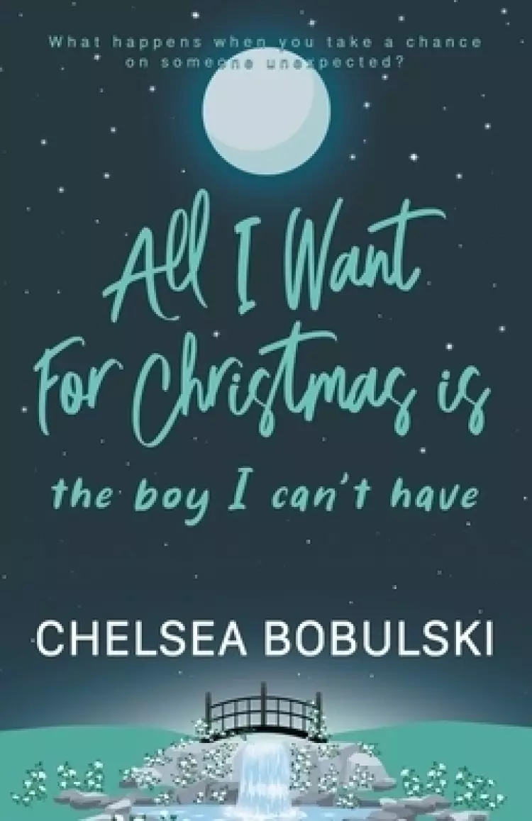 All I Want For Christmas is the Boy I Can't Have: A YA Holiday Romance