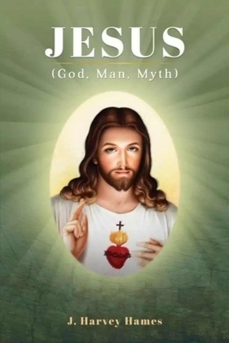 Jesus : (God, Man, Myth)