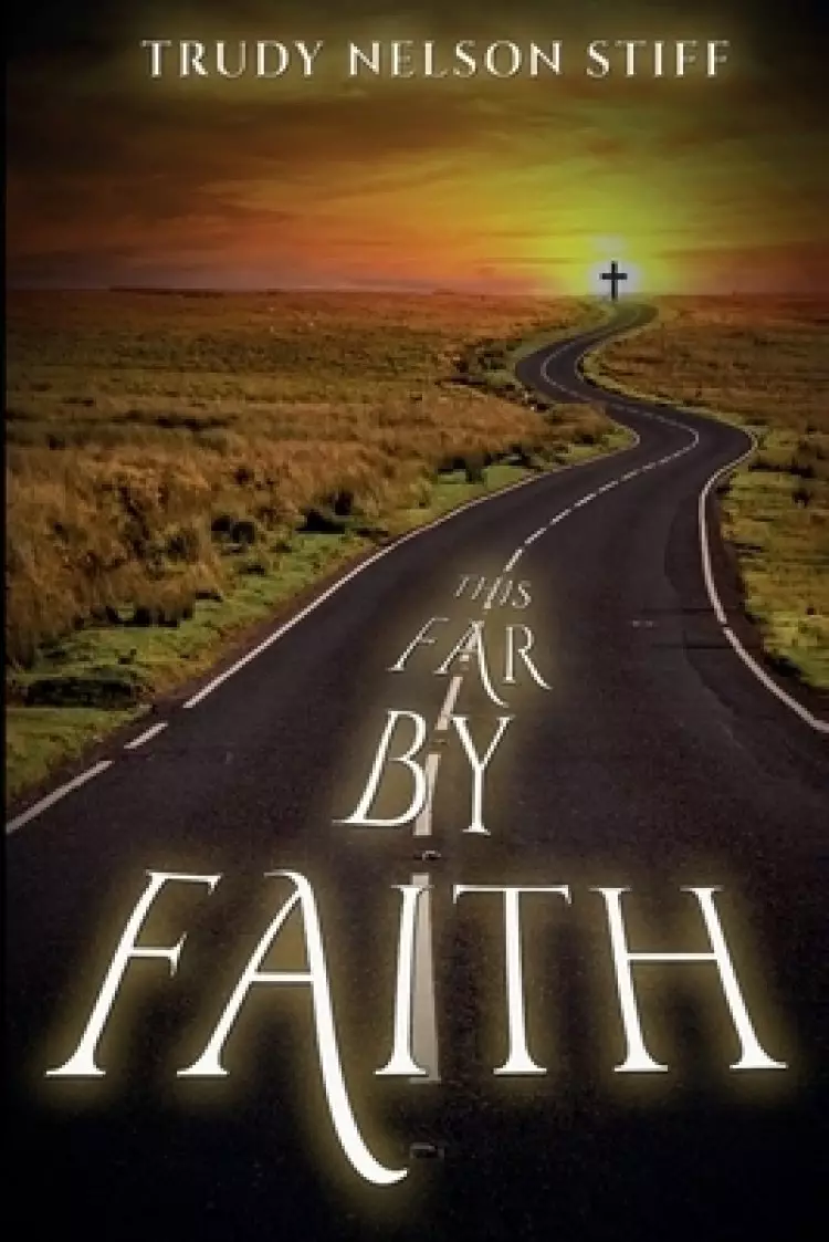 This Far by Faith: My Journey Through Life Guided By My Faith