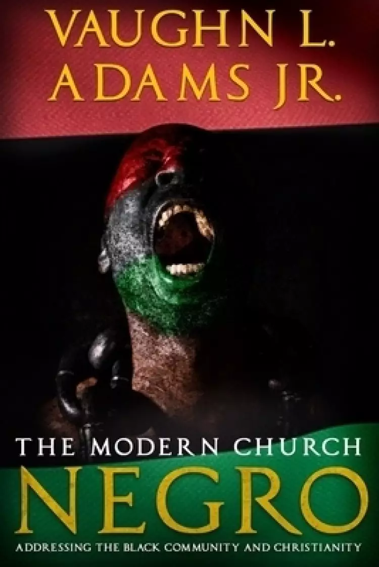The Modern Church Negro: Addressing the Black Community and Christianity