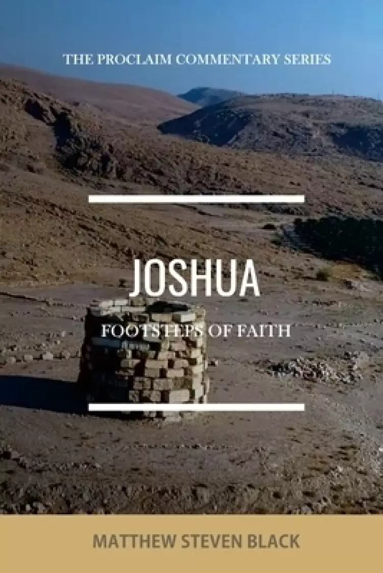 Joshua (The Proclaim Commentary Series): Footsteps of Faith