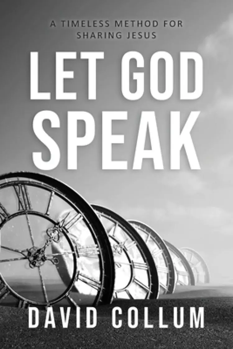 Let God Speak: A Timeless Method for Sharing Jesus