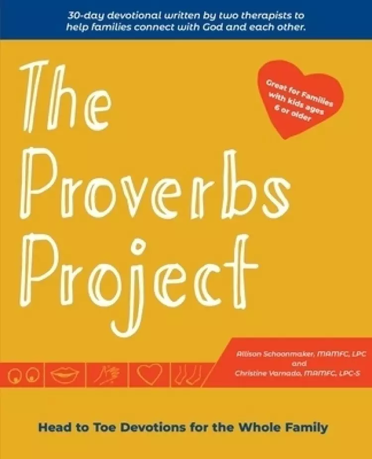 The Proverbs Project: Head to Toe Devotionals for the Whole Family