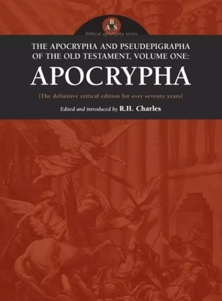 Apocrypha and Pseudepigrapha of the Old Testament, Volume One: Apocrypha