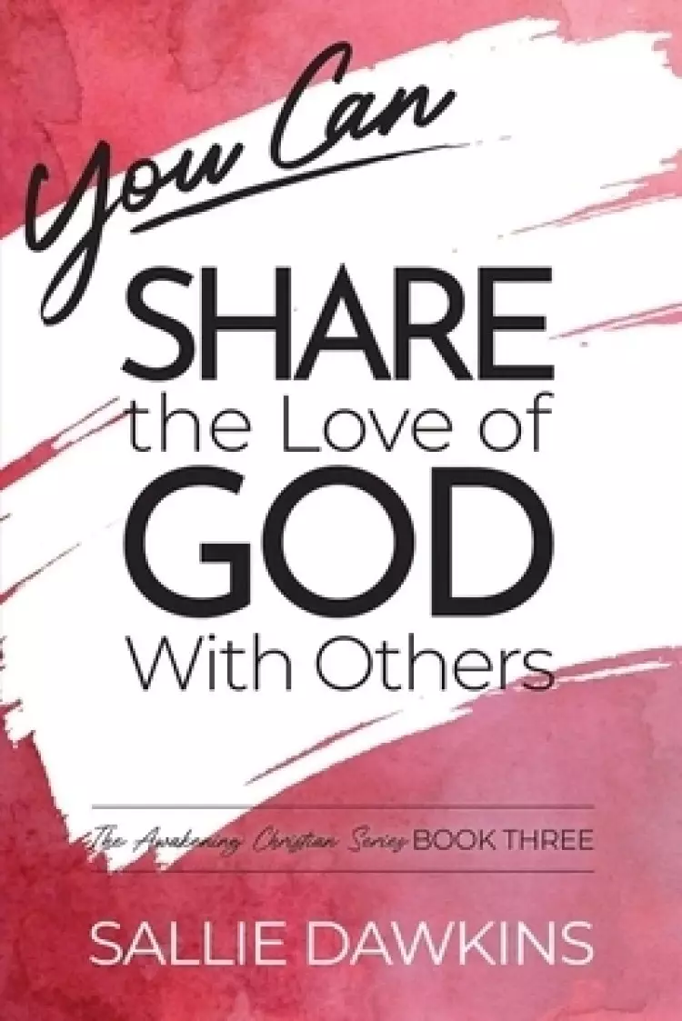 You Can Share the Love of God with Others