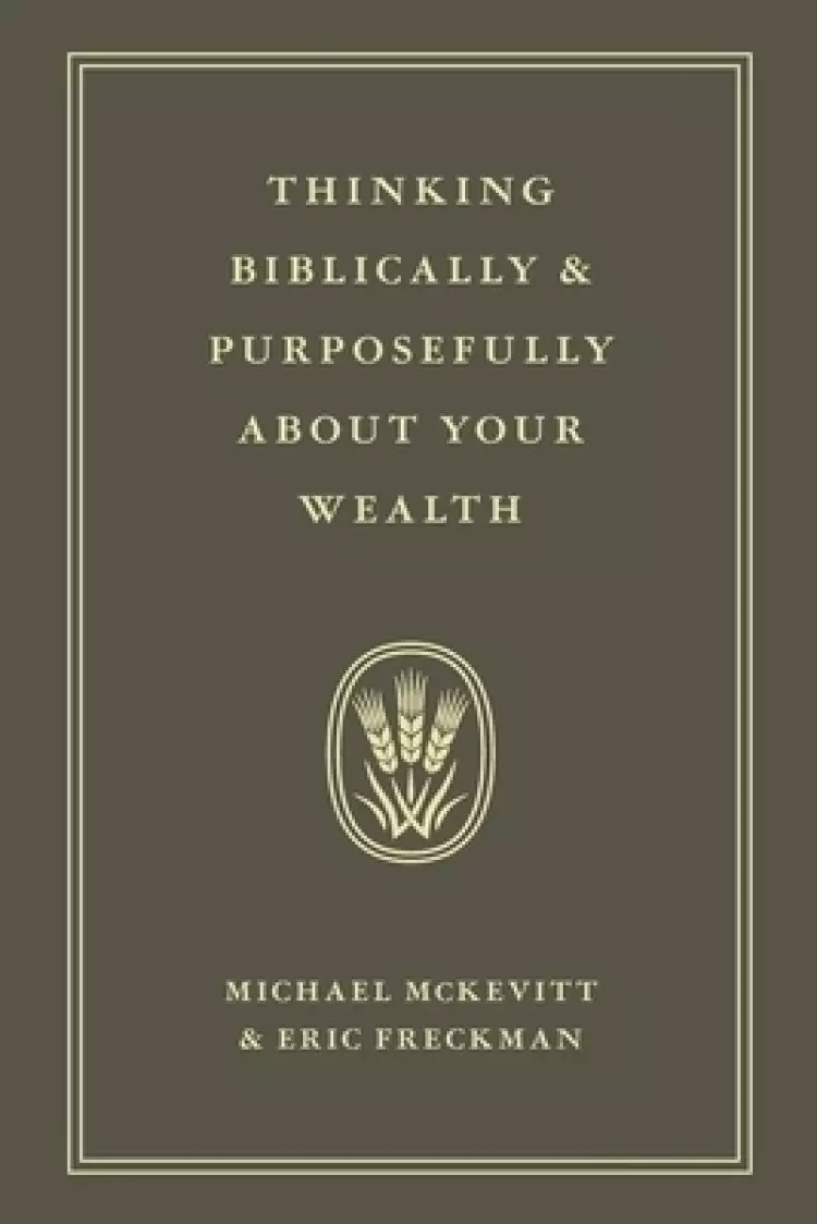 Thinking Biblically & Purposefully About Your Wealth