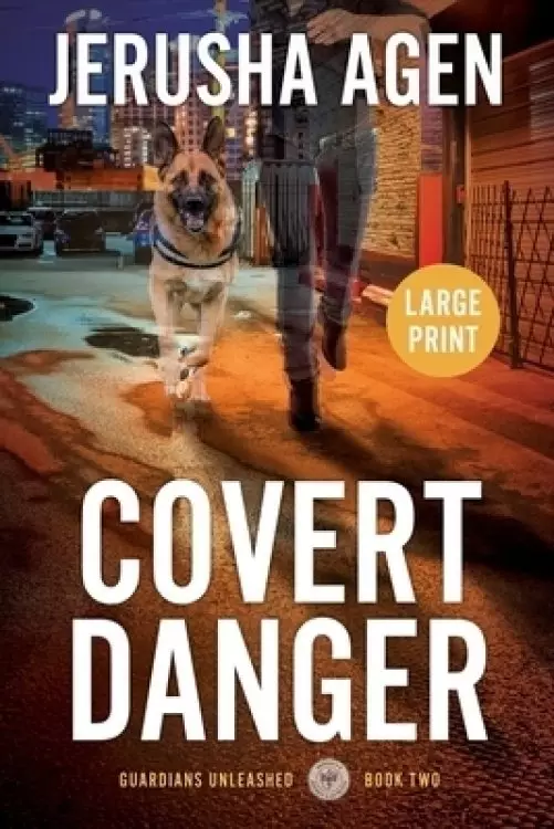 Covert Danger: A Christian K-9 Suspense (Large Print)
