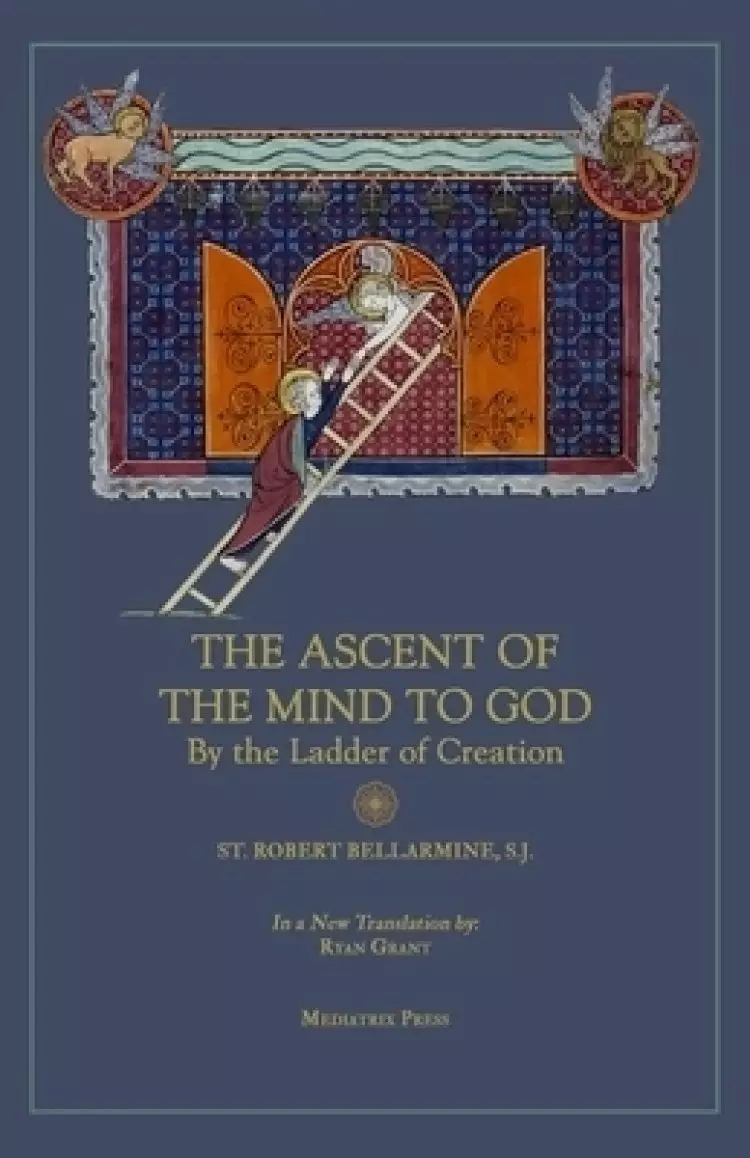 Ascent of the Mind to God: By the Ladder of Creation