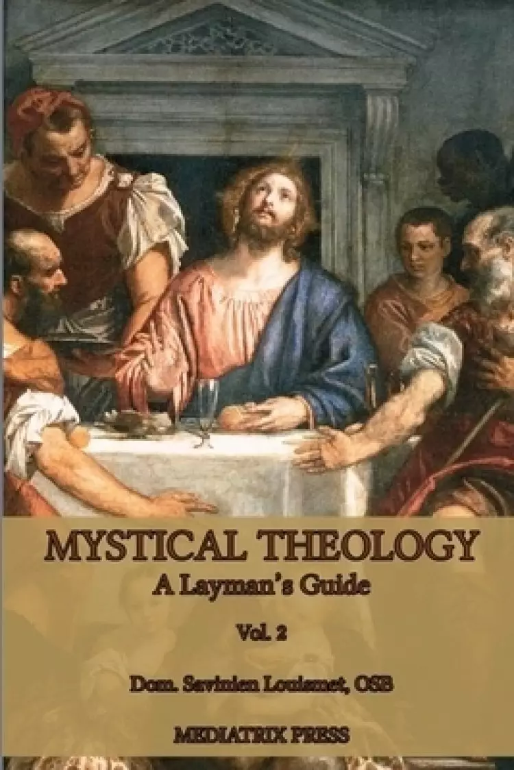 Mystical Theology: A Layman's Guide; vol. 2