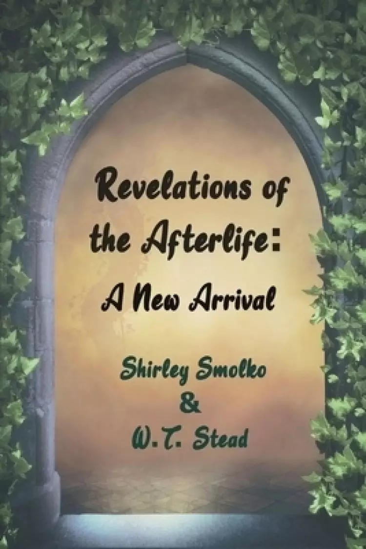 Revelations of the Afterlife: A New Arrival