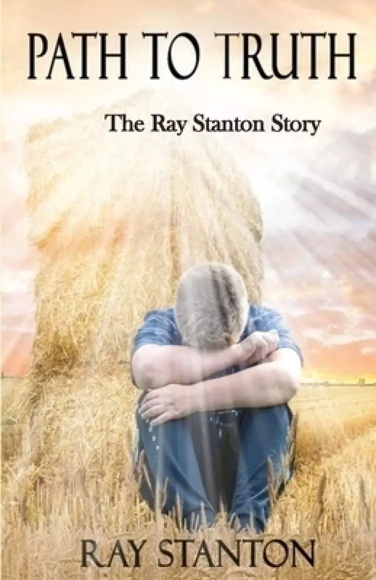 Path to Truth: The Ray Stanton Story