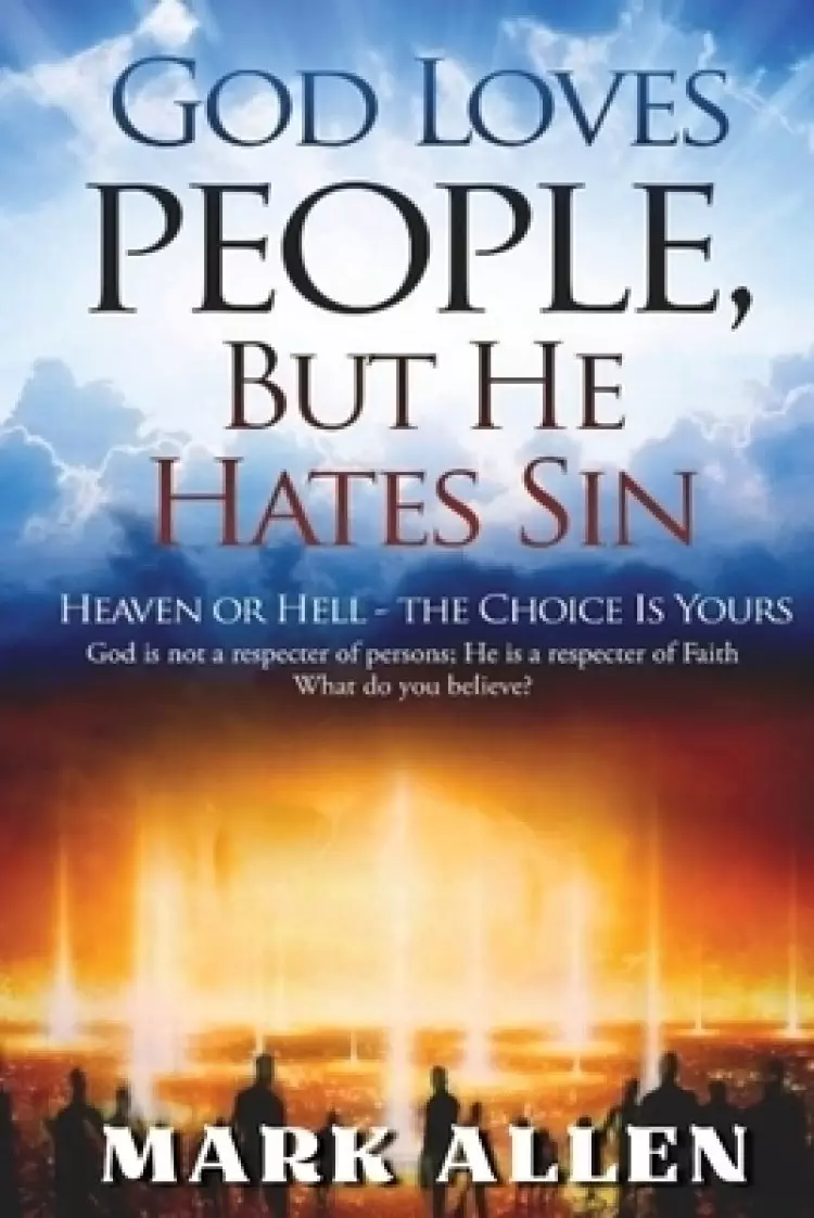 God Loves People, but He Hates Sin
