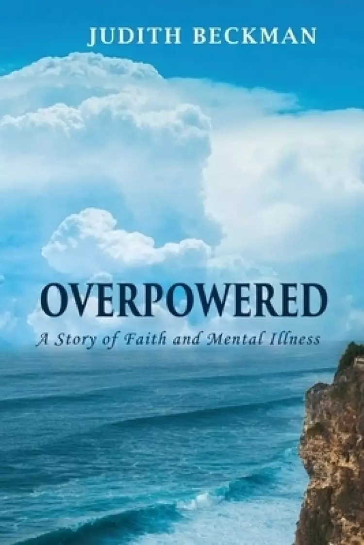 Overpowered: A Story of Faith and Mental Illness