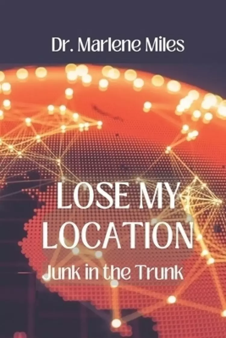 Lose My Location: Junk in the Trunk