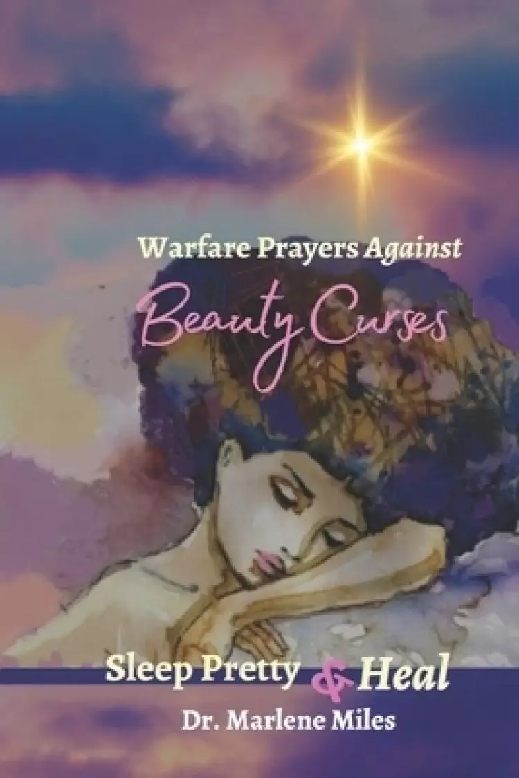 Warfare Prayers Against Beauty Curses: Sleep Pretty & Heal