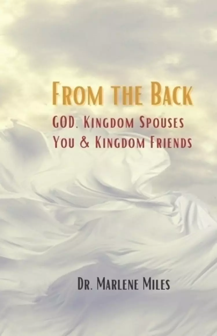 From the Back: God, Kingdom Spouses, You and Kingdom Friends
