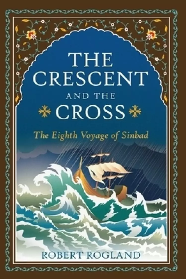 The Crescent and the Cross: The Eighth Voyage of Sinbad