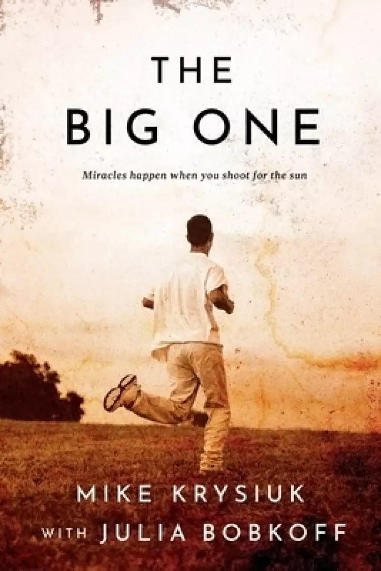 The Big One: Miracles happen when you shoot for the sun
