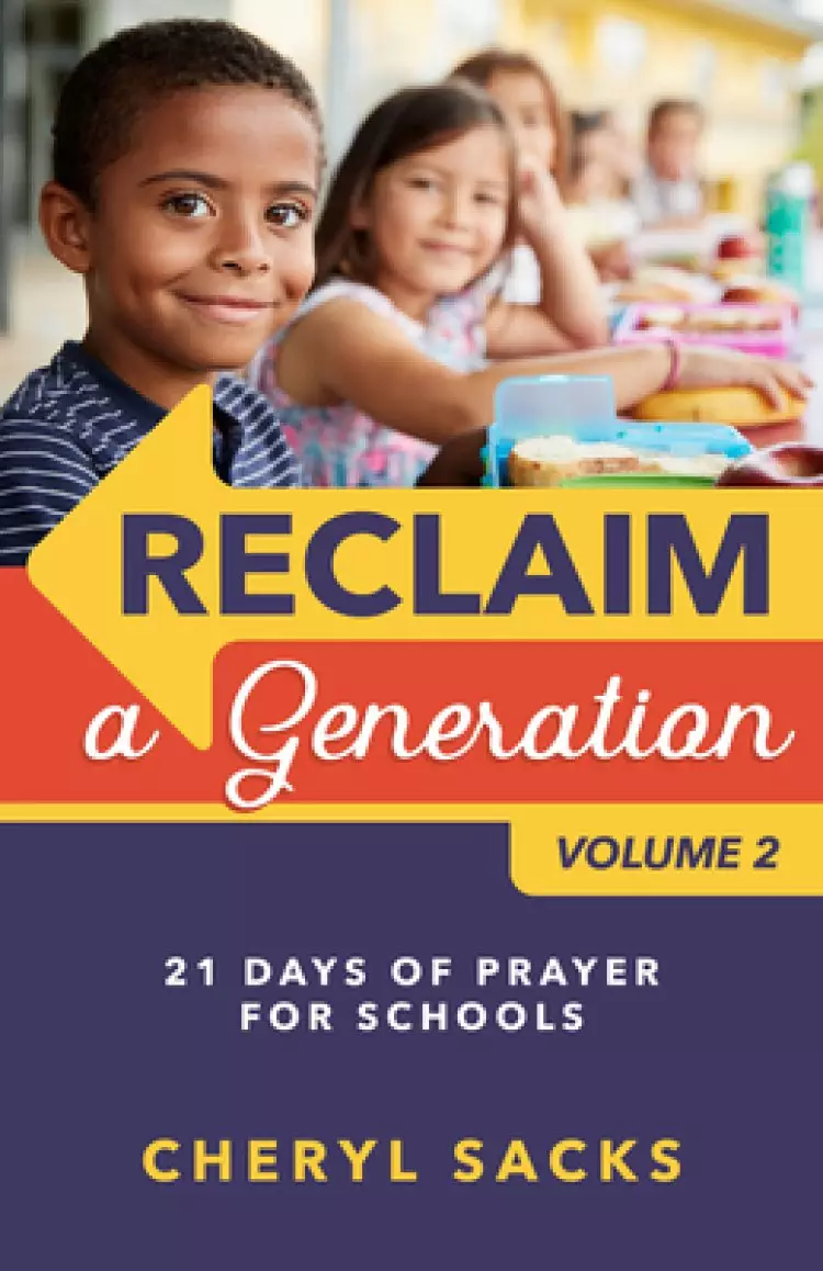 Reclaim a Generation Volume 2: 21 Days of Prayer for Schools
