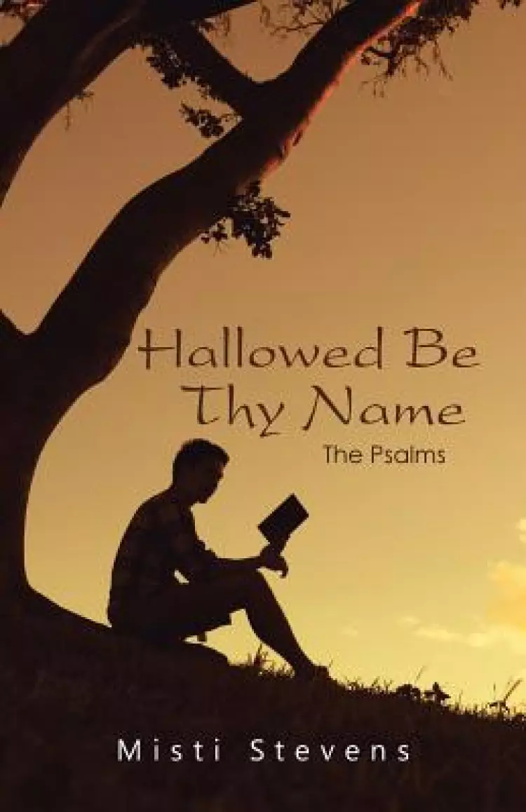 Hallowed Be Thy Name: The Psalms