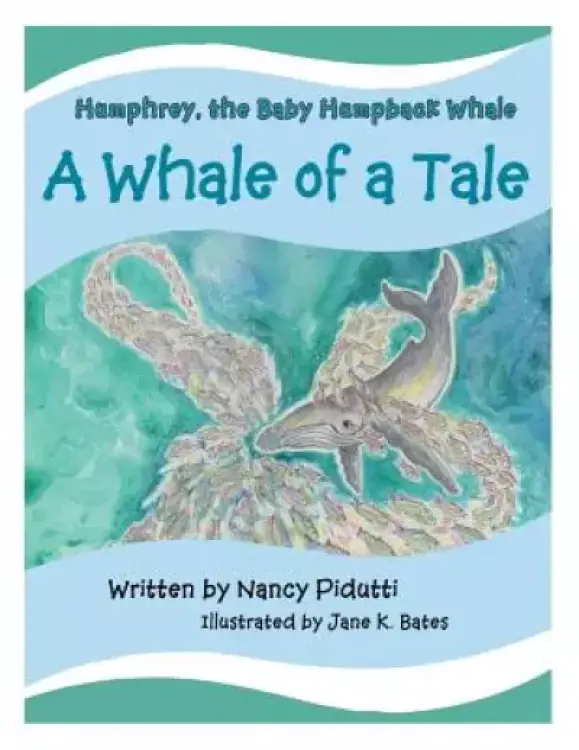 Humphrey, the Baby Humpback Whale: A Whale of a Tale