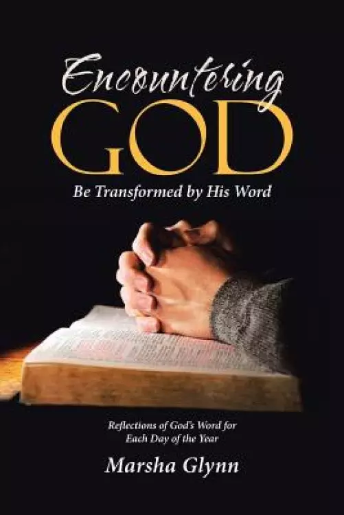 Encountering God: Be Transformed by His Word