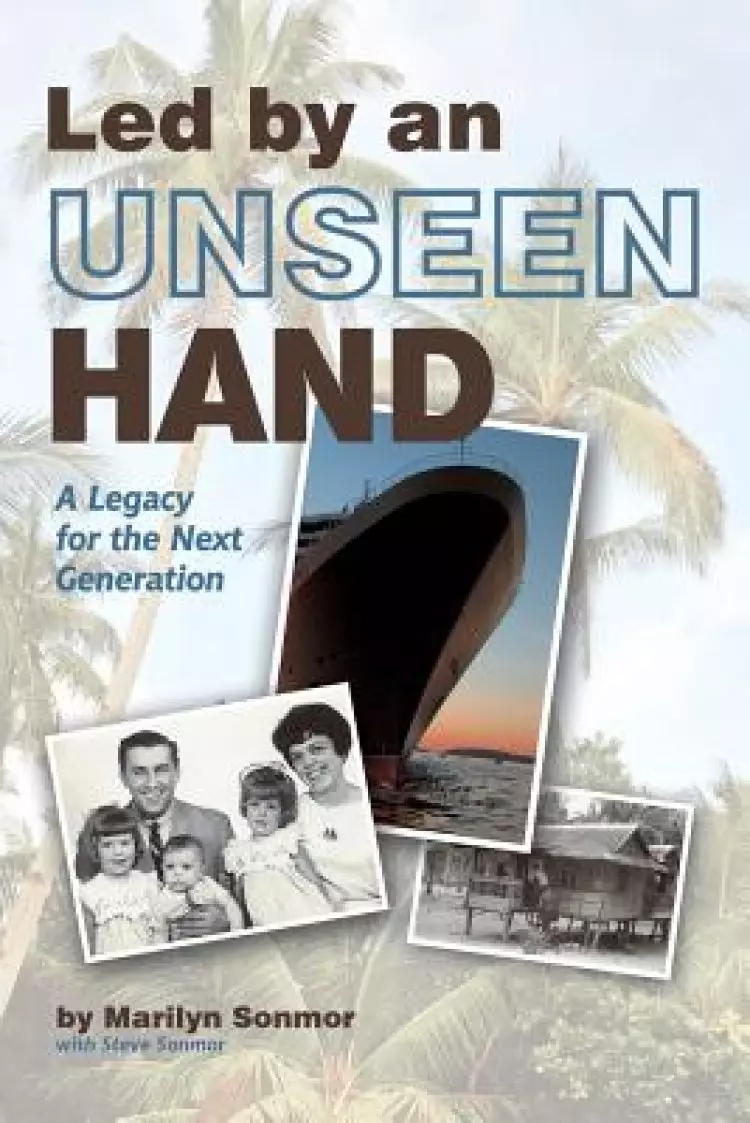 Led by an Unseen Hand: A Legacy for the Next Generation