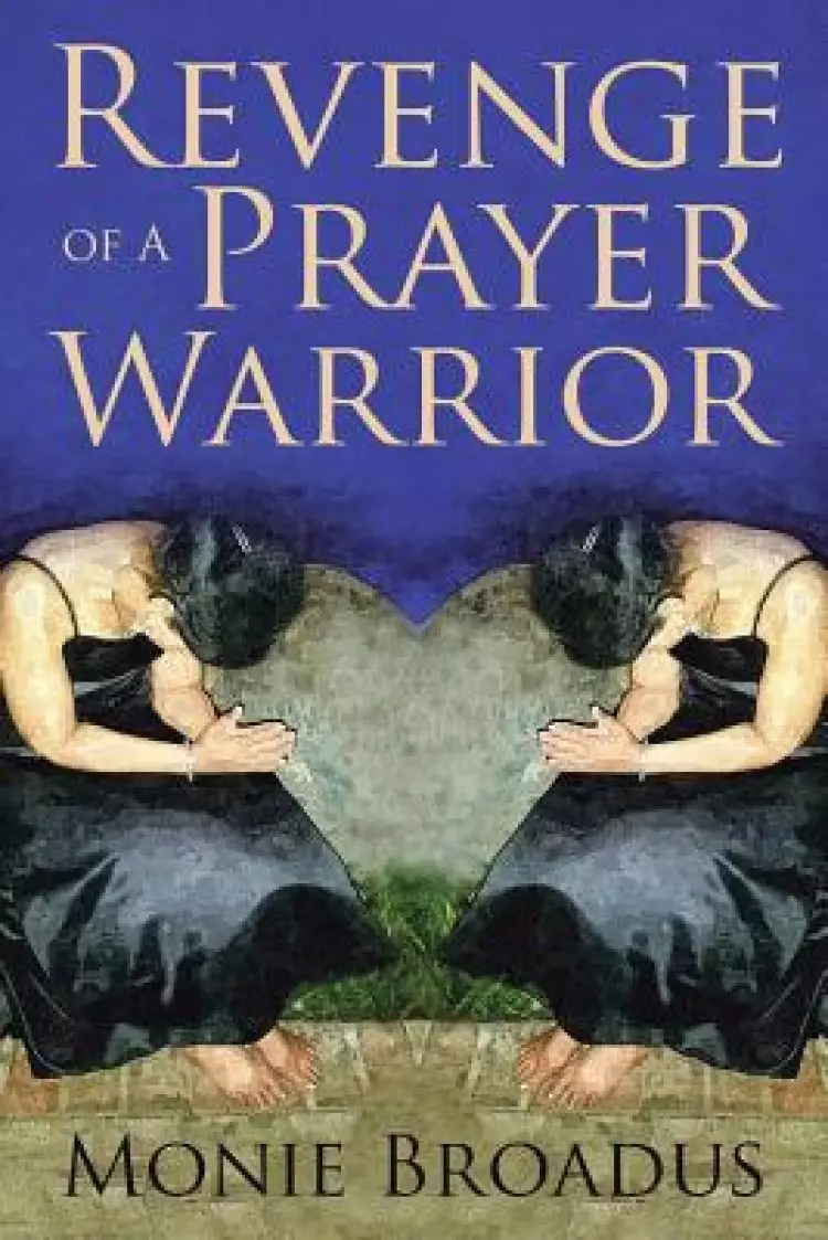 Revenge of a Prayer Warrior